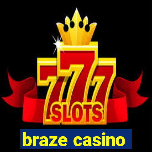 braze casino